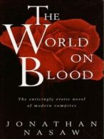 The world on blood by Jonathan Nasaw (Paperback)