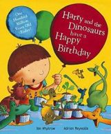 Harry and the Dinosaurs Have a Happy Birthday By Ian Whybrow, Adrian Reynolds