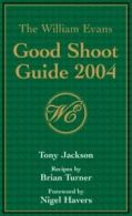 The William Evans good shoot guide 2004 by Tony Jackson (Paperback)