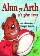 Cyfres Alun yr Arth: Alun yr Arth a'r Gêm Fawr By Morgan Tomos