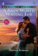 Tender romance.: A bride worth waiting for by Caroline Anderson (Paperback)