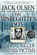 The Misbegotten Son: A Serial Killer and His Victims - The True Story of Arthur