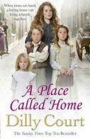 A place called home by Dilly Court (Paperback)