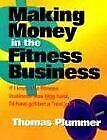 Making Money in the Fitness Business | Plummer, Thomas | Book