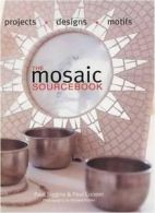 The Mosaic Sourcebook: Projects, Designs, Motifs By Paul Cooper, Paul Siggins
