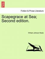 Scapegrace at Sea; Second edition.. Neale, Johnson 9781241383039 New.#*=