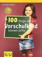 100 Dinge, die ein Vorschulkind können sollte (Textratge... | Book