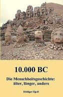 10.000 BC: Die Menschheitsgeschichte: älter, länger... | Book