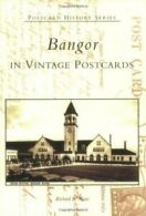 Bangor in Vintage Postcards (Postcard History). Shaw 9780738536040 New<|