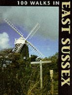 100 walks in East Sussex by P. L O'Shea (Paperback)