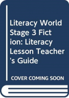 Literacy World Stage 3 Fiction: Literacy Lesson Teacher's Guide, Reid, Dee,Bentl