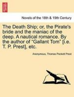 The Death Ship; or, the Pirate's bride and the , Anonymous,,