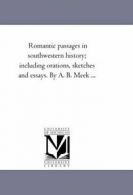 Romantic Passages in Southwestern History; Incl. Meek, Beaufort.#