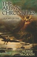 Flight of the Outcasts (Aedyn Chronicles) By MCGRATH ALISTER