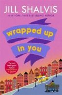 A Heartbreaker Bay novel: Wrapped up in you by Jill Shalvis (Paperback)