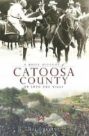 A Brief History of Catoosa County: Up Into the Hills. O'Bryant 9781596295551<|