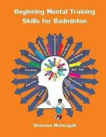 McDougall, Shannon L : Beginning Mental Training Skills for Bad