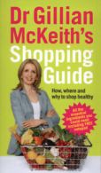 Dr Gillian McKeith's shopping guide: how, where and why to shop healthy by