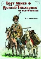 Lost Mines & Buried Treasure of Old Wyoming. Jameson 9780931271953 New<|