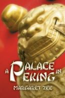 A Palace in Peking.by Zee, Margaret New 9781483612140 Fast Free Shipping.#