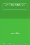 Joy (Mini Anthology) By Judy Pelikan