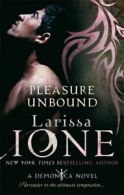 A demonica novel: Pleasure unbound by Larissa Ione (Paperback)