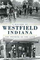 A History of Westfield, Indiana: The Promise of. Rumer<|