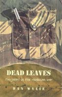 Dead leaves: two years in the Rhodesian War by Dan Wylie (Paperback)