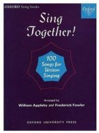 Sing Together!: 100 Songs for Unison Singing (Oxford Songbooks): Piano Score, V