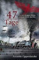 47 Tage: Wie zwei Jungen Hitlers letztem Befehl tro... | Book