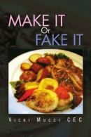 Make It or Fake It.by Mucci, Vicki New 9781462845286 Fast Free Shipping.#