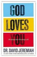 God loves you: he always has, he always will by David Jeremiah (Hardback)