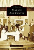 Marion Art Center (Images of America (Arcadia Publishing)).by Rosbe New<|