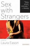 Sex with strangers: a play by Laura Eason (Paperback)