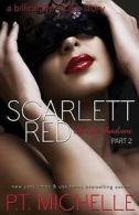 Scarlett Red: A Billionaire Seal Story, Part 2 by P T Michelle (Paperback)
