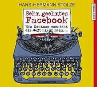 Sehr geehrtes Facebook!: Ein Rentner versteht die Welt n... | Book