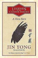 A Hero Born: Legends of the Condor Heroes Vol. 1 (Legend... | Book