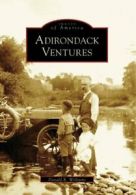 Adirondack Ventures (Images of America (Arcadia Publishing)).by Williams New<|