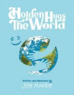 Holden Hugs The World by Jon Marro (Paperback)