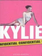 Kylie confidential: The Biography by Sean Smith (Paperback) softback)