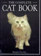 The Complete Cat Book By Paddy Cutts. 9781843090892