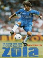 Zola: the thrilling inside story of football's numero uno by Harry Harris