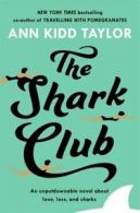 The shark club by Ann Kidd Taylor (Paperback)