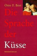 Die Sprache der Küsse | Best, Otto F. | Book