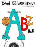 Uncle Shelby's ABZ book: a primer for tender young minds by Shel Silverstein