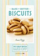 Bake it better: Biscuits by Annie Rigg (Hardback)