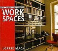 Making the Most of Work Spaces | Mack, Lorrie | Book