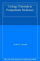 Urology (Tutorials in Postgraduate Medicine) By Geoffrey D. Chisholm