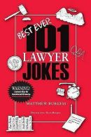 Burgess, Matthew : 101 Lawyer Jokes