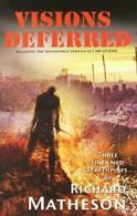 Visions Deferred: Three Unfilmed Screenplays. Matheson 9781934267080 New<|